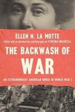 The Backwash of War: An Extraordinary American Nurse in World War I