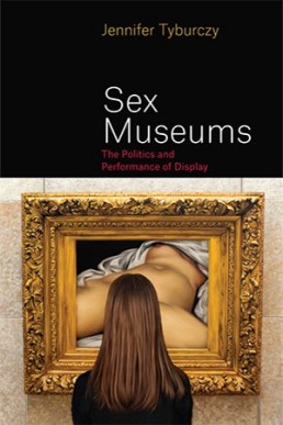 Sex Museums: The Politics and Performance of Display