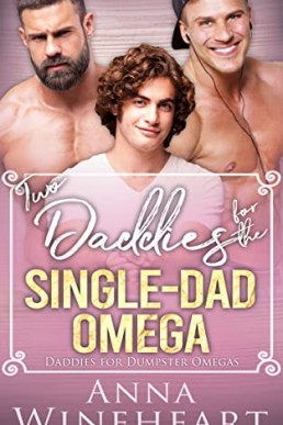 Two Daddies for the Single-Dad Omega (Daddies For Dumpster Omegas 3)