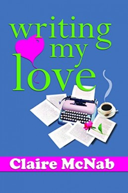 Writing My Love: A romance