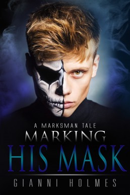 Marking His Mask (A Marksman's Tale 2)