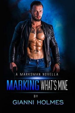 Marking What's Mine (A Marksman's Tale 1)