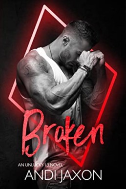 Broken (Unlucky 13 #1)