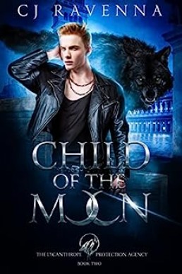 Child of the Moon (The Lycanthrope Protection Agency #2)