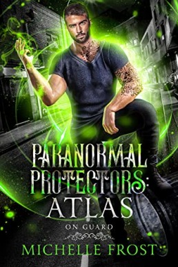 Paranormal Protectors - Atlas (On Guard 0.5)