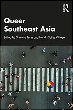 Queer Southeast Asia  Routledge, 2022