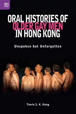 Oral histories of older gay men in Hong Kong :