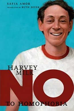 Harvey Milk: No To Homophobia