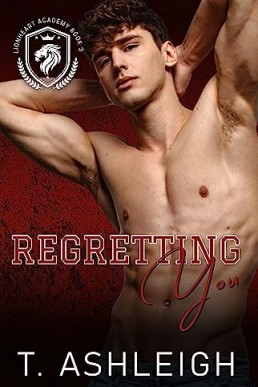 Regretting You (Lionheart Academy #3)