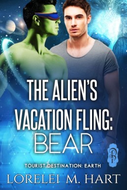 The Alien's Vacation Fling - Bear (Tourist Destination Earth 0.5)