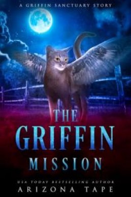 The Griffin Mission: The Griffin Sanctuary, #0.5