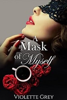 A Mask of Myself: A First Time/Coming Out Lesbian Romance