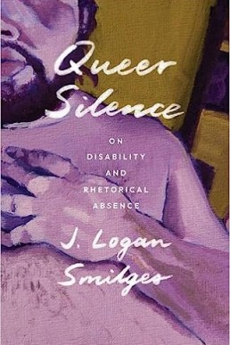 Queer Silence: On Disability and Rhetorical Absence