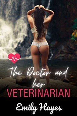 The Doctor and her Veterinarian: A Lesbian/Sapphic Medical Romance (Forest Vale Hospital Book 12)