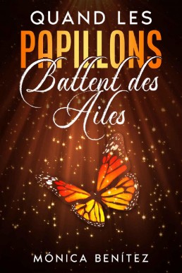 Quand les papillons battent des ailes (French Edition)