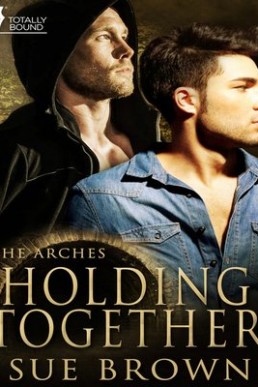 Holding Together (The Arches 2)