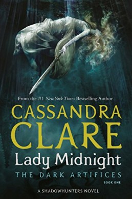 Lady Midnight (The Dark Artifices Book 1)