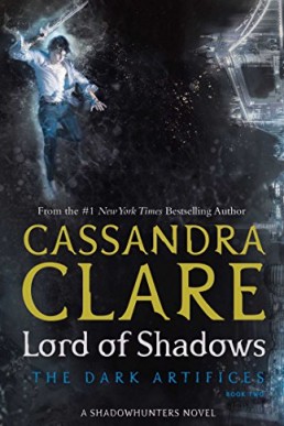 Lord of Shadows (The Dark Artifices Book 2)