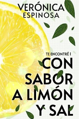 Con sabor a limón y sal (Bilogía "Te encontré" nº1) (Spanish Edition)