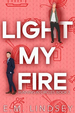 Light My Fire (Running In Circles Book 2)