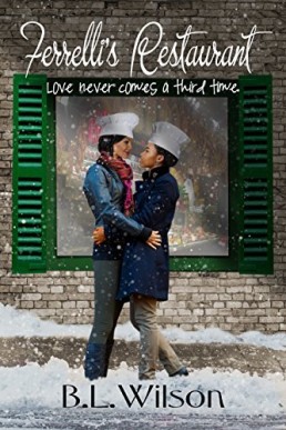 Ferrelli's Restaurant: love never comes around a third time (Forever Woman Book #5)