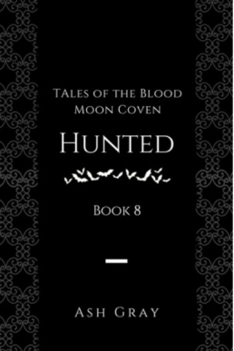 Hunted Series: Tales of the Blood Moon Coven, Book 8