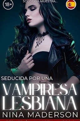 Seducida Por Una Vampiresa Lesbiana: Una Historia Erótica Paranormal F/F