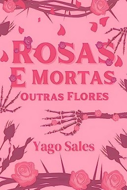 Rosas Mortas e Outras Flores (Portuguese Edition)