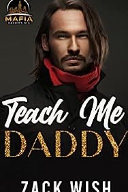 Teach Me Daddy: An Age Play Mafia Daddy Romance (Mafia Daddies NYC Book 5)