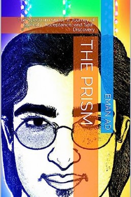 The Prism: The Spectrum Quest: A Journey of Diversity, Acceptance, and Self-Discovery