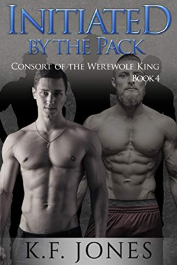 Initiated by the Pack (Consort of the Werewolf King #4)