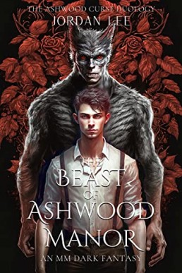 The Beast of Ashwood Manor: The Ashwood Curse Duology Book 1 (Ashwood Curse Book 1)