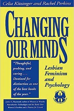 Changing Our Minds: Lesbian Feminism and Psychology (The Cutting Edge: Lesbian Life and Literature Series)