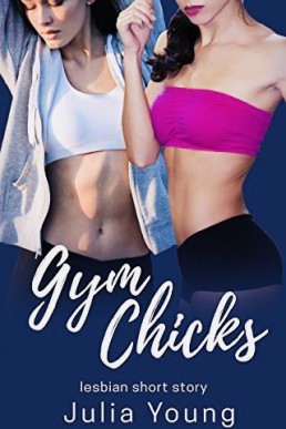 Gym Chicks: Lesbian Short Story