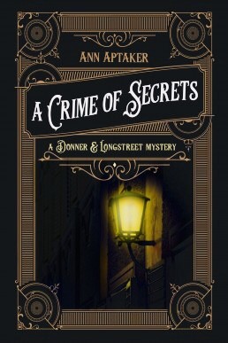 A Crime of Secrets (A Donner & Longstreet Mystery Book 1)