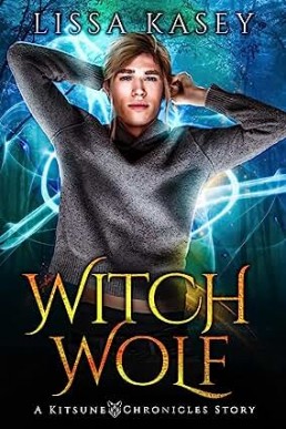 Witchwolf (Toby's Story) (A Kitsune Chronicles Story)