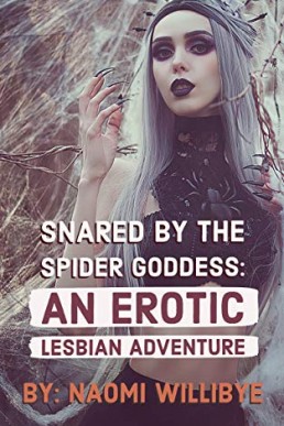 Snared by the Spider Goddess: An Erotic Lesbian Adventure