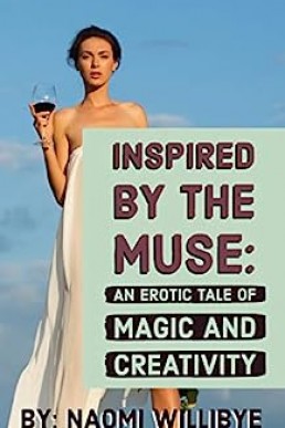 Inspired By The Muse: An Erotic Tale of Magic and Creativity