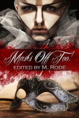 Masks Off Too! (Anthology)