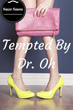 Tempted By Dr. Oh