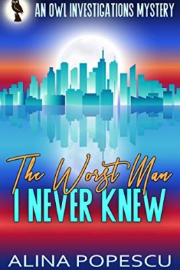 The Worst Man I Never Knew (OWL Investigations Mysteries #4)