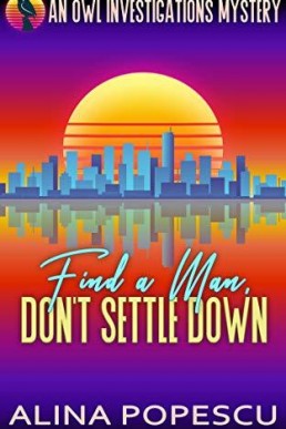 Find a Man, Don't Settle Down (OWL Investigations Mysteries #1)