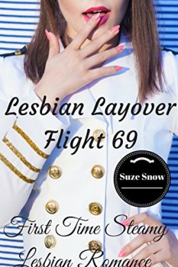 Lesbian Layover - Flight 69: First Time Steamy Lesbian Romance