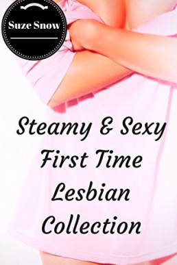 Steamy and Sexy First Time Lesbian Collection