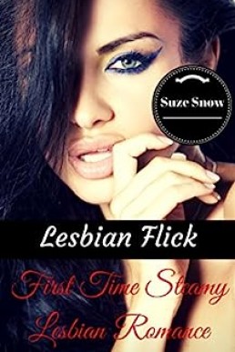 Lesbian Flick: First Time Steamy Lesbian Romance