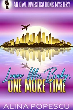 Leave Me Baby, One More Time (OWL Investigations Mysteries #3)