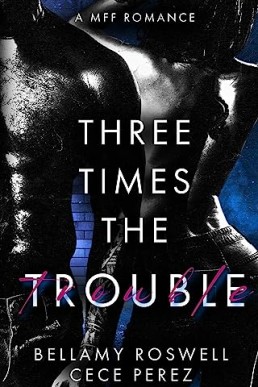 Three Times The Trouble: A MFF Romance