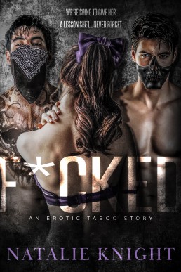 F*cked: A MMF Taboo Romance Story