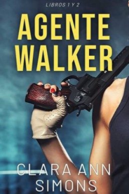 Agente Walker: Serie Agente especial Alicia Walker libros 1 y 2 (Spanish Edition)