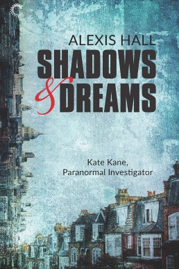 Shadows & Dreams (Kate Kane, Paranormal Investigator #2) (New Cover)